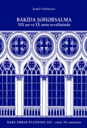 Bakıda Şəhərsalma 19-20 əsrin əvvələrində (az-ing)-q