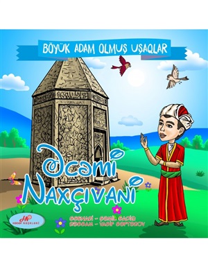 Əcəmi Naxçıvani Böyük adam olmuş