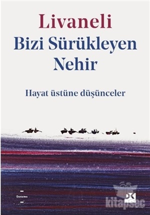 Bizi Sürükleyen Nehir