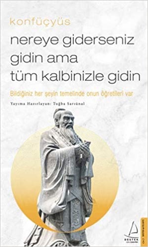 Nereye Giderseniz Gidin Ama Tüm Kalbinizle Gidin - Konfüçyüs