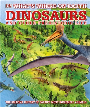 Whats Where on Earth UKS00101 Dinosaurs and Other