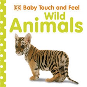 Baby Touch and Feel Wild Animals