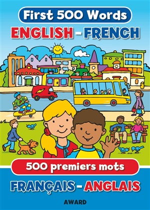 FIRST 500 WORDS: ENGLISH-FRENCH NEW EDN