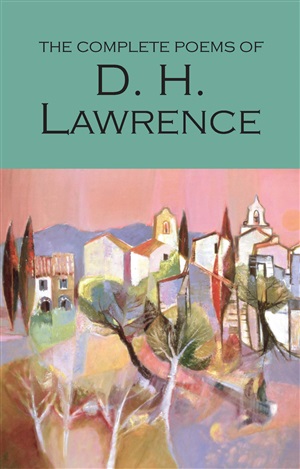 Complete Poems of D.H. Lawrence