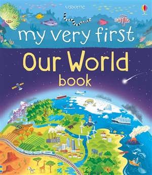 MY VERY FIRST BOOK ABOUT OUR WORLD