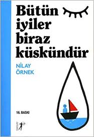 Bütün iyiler biraz küskündür