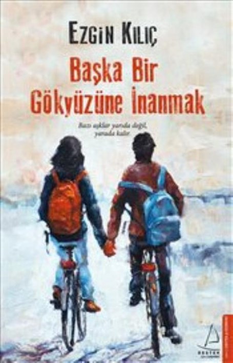 Başka bir gökyüzüne inanmak