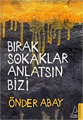 Bırak sokaklar anlatsın bizi