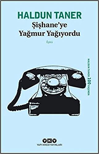 Şişhaneye yağmur yağıyordu