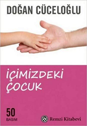 içimizdeki Çocuk _ Doğan Cüceloğlu