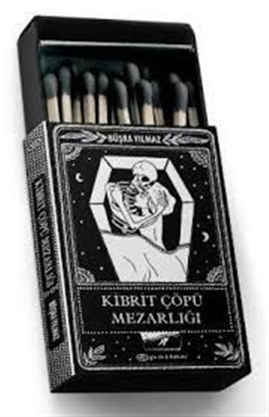 Kibrit Çöpü Mezarlığı (Özel Baskı) _ Büşra Yılmaz