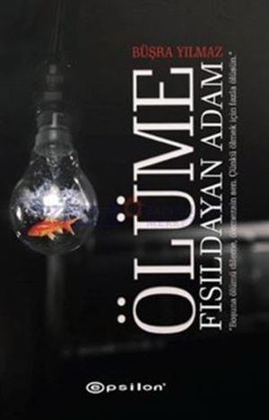 Ölüme Fısıldayan Adam _ Büşra Yılmaz