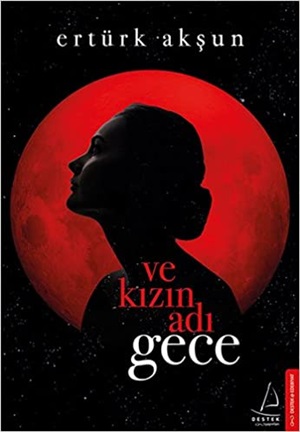 Ve Kızın Adı GECE