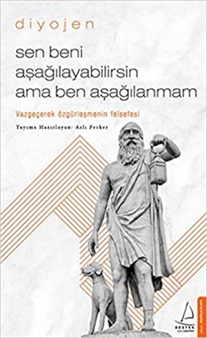 Sen Beni Aşağılayabilirsin Ama Ben Aşağılanmam - Diyojen