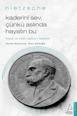 Kaderini Sev Çünkü Aslında Hayatın Bu - Nietzsche