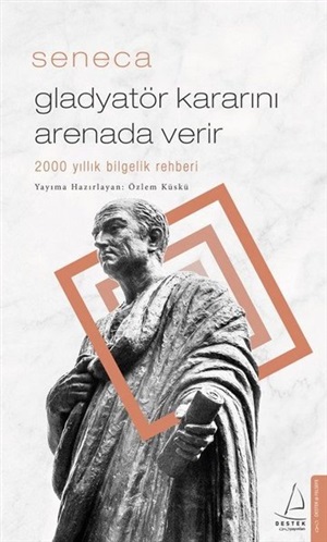 Gladyatör Kararını Arenada Verir - Seneca