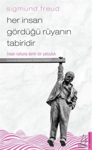 Her İnsan Gördüğü Rüyanın Tabiridir - Sigmund Freud