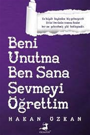 Beni Unutma Ben Sana Sevmeyi Öğrettim