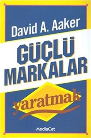 Güçlü Markalar Yaratmak