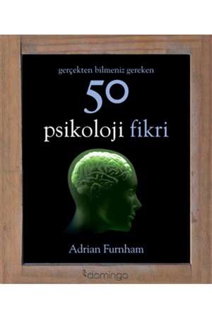 Domingo Yayınevi  Gerçekten Bilmeniz Gereken 50 Psikoloji Fikri  Adrian Furnham