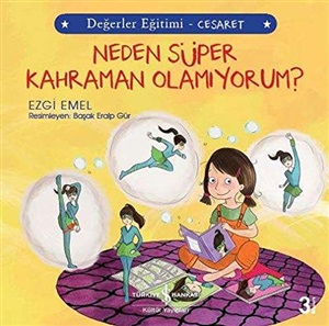 Neden Süper Kahraman Olamıyorum?-Değerler Eğitimi-Cesaret