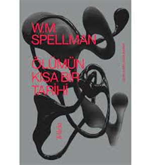 Tellekt_ Ölümün Kısa Bir Tarihi_ W. M. Spellman