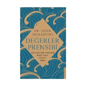 Destek Y._ Değerler Prensibi - Anlamlı Bir Yaşamın Basit Ama Güçlü Sırrı_ John Demartini