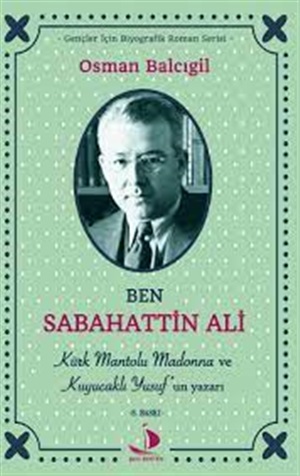 Destek Y._ Ben Sabahattin Ali_ Osman Balcıgil