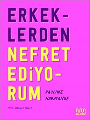 Erkeklerden Nefret Ediyorum_ Pauline Harmange