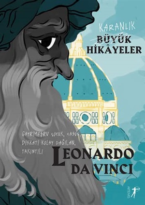 Karanlık Büyük Hikayeler / Leonardo Da Vinci_ Paola Cantatore