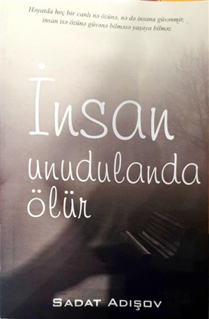 Insan unudulanda ölür