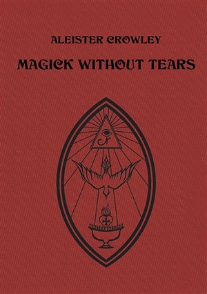 Magick Without Tears  Aleister Crowley