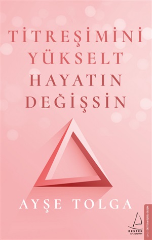 Titreşimini Yükselt Hayatın Değişsin