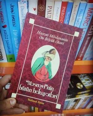 Məsnəvinin bütün hekayələri (Hezreti Movlanenin en boyuk eseri)