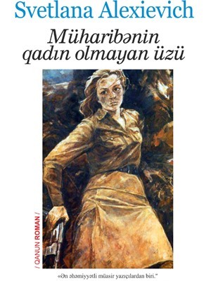 Müharibənin qadın olmayan üzü