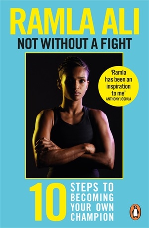 Not Without a Fight: Ten Steps to Becoming your own champion