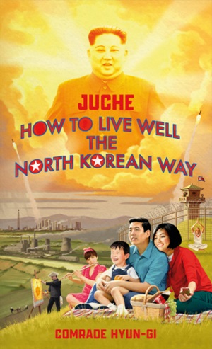 Juche - How to Live Well the North Korea