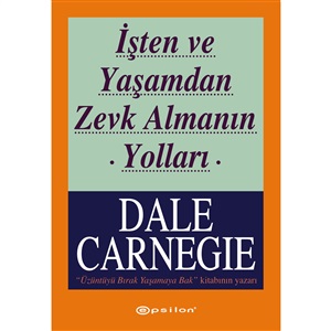 İşten Ve Yaşamdan Zevk Almanın Yolları