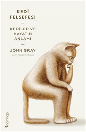 Kedi Felsefesi - Kediler ve Hayatın Anlamı _ John Gray