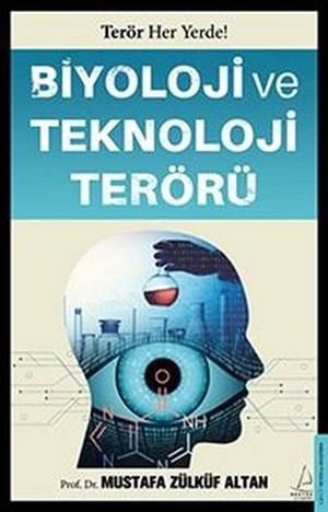 Biyoloji ve Teknoloji Terörü _ Mustafa Zülküf Altan