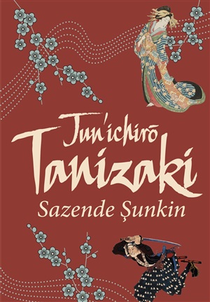 Sazende Şunkin _ Juniçhiro Tanizaki