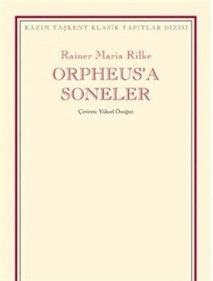 Orpheus'a Soneler _ Rainer Maria Rilke