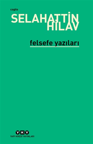 Felsefe Yazıları _ Selahattin Hilav