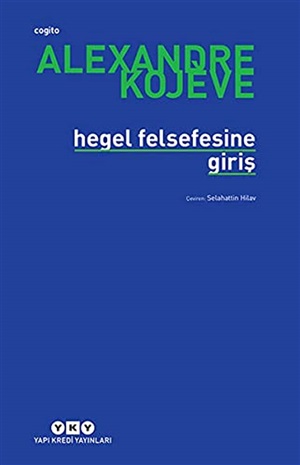 Hegel Felsefesine Giriş _ Alexandre Kojeve
