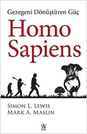Homo Sapiens: Gezegeni Dönüştüren Güç _ Mark A. Maslin