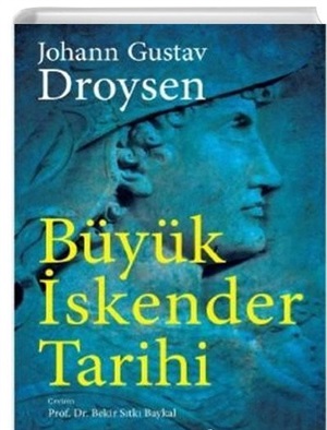 Büyük İskender Tarihi (Tam Metin) _ Johann Gustav Droysen