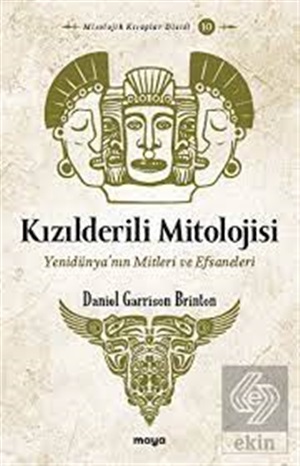 Kızılderili Mitolojisi - Yenidünya'Nın Mitleri Ve Efsaneleri