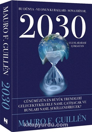 2030 - Bu Dünya ve Onun Kuralları Sona Eriyor _ Mauro F. Guillen