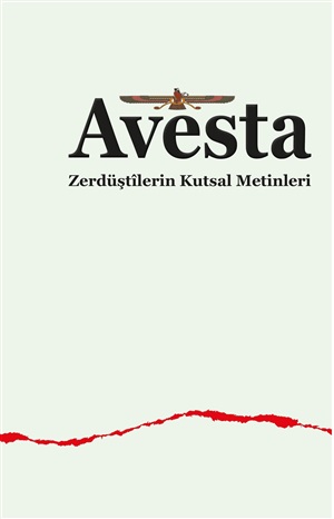 Avesta. Zerdüştilerin Kutsal Metinleri