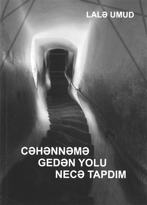Cəhənnəmə gedən yolu necə tapdım